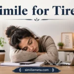 Simile for Tired
