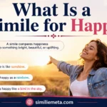What Is a Simile for Happy